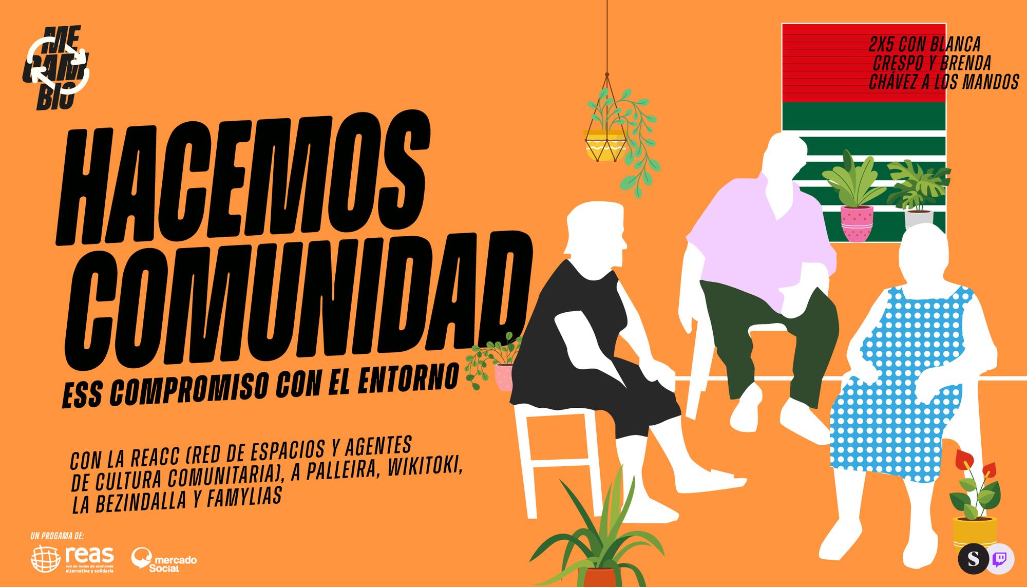 Hacemos comunidad. ESS compromiso con el entorno. Cartela de programa (autoría: El salto)